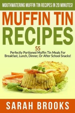 Cover of Muffin Tin Recipes - Sarah Brooks