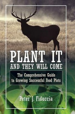 Cover of Plant It and They Will Come