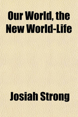 Book cover for Our World, the New World-Life