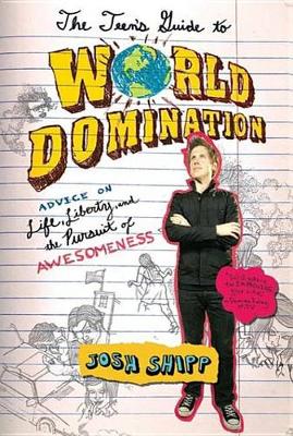 Book cover for The Teen's Guide to World Domination