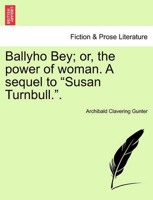 Book cover for Ballyho Bey; Or, the Power of Woman. a Sequel to "Susan Turnbull.."