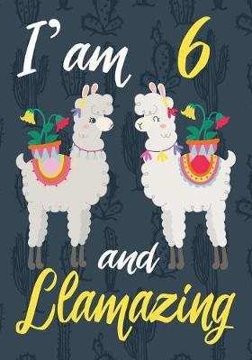 Book cover for I'am 6 And Llamazing