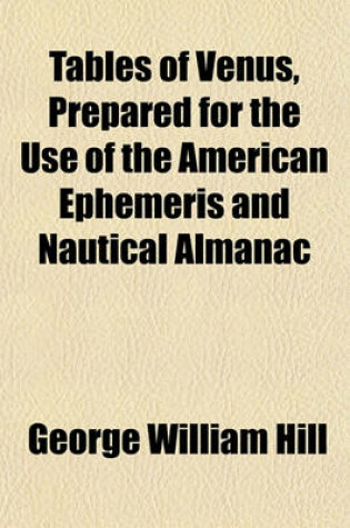 Cover of Tables of Venus, Prepared for the Use of the American Ephemeris and Nautical Almanac