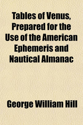 Book cover for Tables of Venus, Prepared for the Use of the American Ephemeris and Nautical Almanac