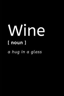 Book cover for Wine A Hug In A Glass