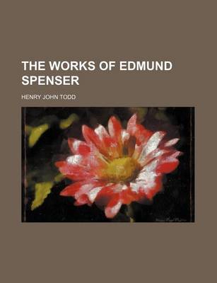 Book cover for The Works of Edmund Spenser Volume 1