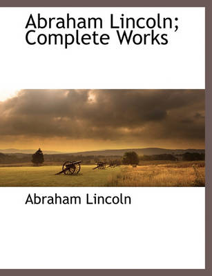 Book cover for Abraham Lincoln; Complete Works, Vol. 2