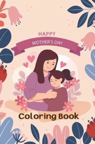 Cover of Happy Mother's Day Coloring Book