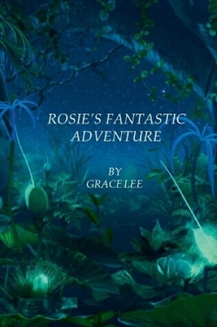 Cover of Rosie's Fantastic Adventure