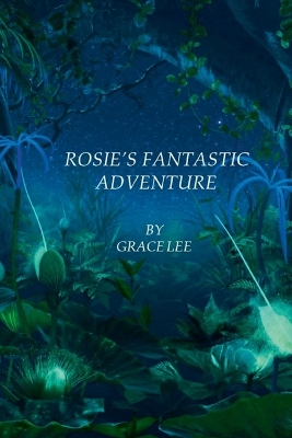 Book cover for Rosie's Fantastic Adventure