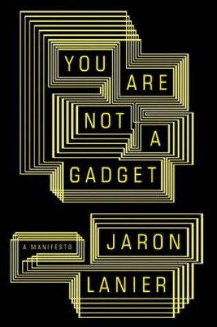 Cover of You are Not a Gadget