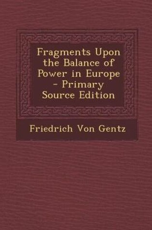 Cover of Fragments Upon the Balance of Power in Europe - Primary Source Edition