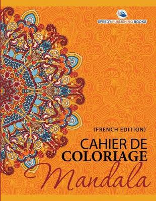 Book cover for Cahier De Coloriage Mandala