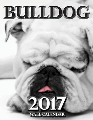 Book cover for Bulldog 2017 Wall Calendar