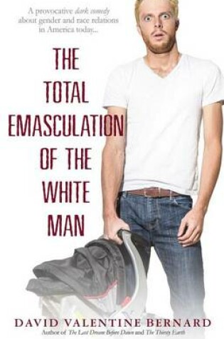 Cover of The Total Emasculation of the White Man