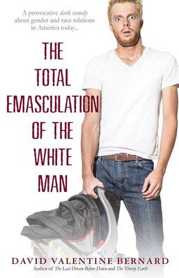 Book cover for The Total Emasculation of the White Man