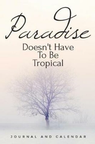 Cover of Paradise Doesn't Have to Be Tropical