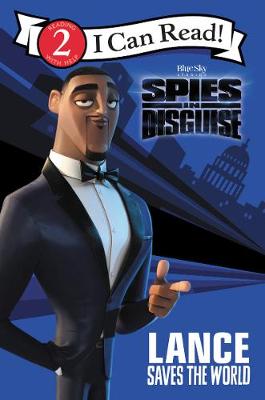 Book cover for Spies in Disguise: Lance Saves the World