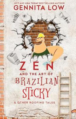 Book cover for ZEN AND THE ART OF BRAZILIAN STICKY & Other Roofing Tales