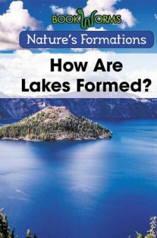 Cover of How Are Lakes Formed?