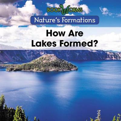 Cover of How Are Lakes Formed?