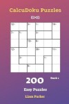 Book cover for CalcuDoku Puzzles - 200 Easy Puzzles 6x6 Book 1