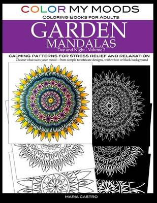 Cover of Color My Moods Coloring Books for Adults, Day and Night Garden Mandalas (Volume 2)