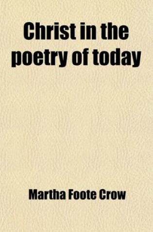 Cover of Christ in the Poetry of Today; An Anthology from American Poets