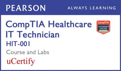 Book cover for CompTIA Healthcare IT Technician HIT-001 Pearson uCertify Course and Labs Student Access Card