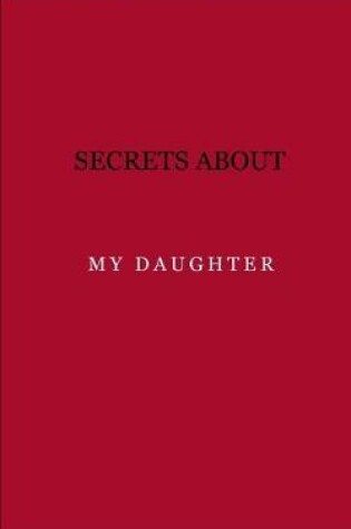 Cover of Secrets about my daughter