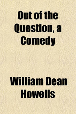 Book cover for Out of the Question, a Comedy