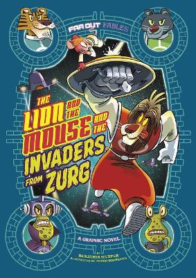 Book cover for The Lion and the Mouse and the Invaders from Zurg