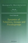 Book cover for Dynamics of Foliations, Groups and Pseudogroups