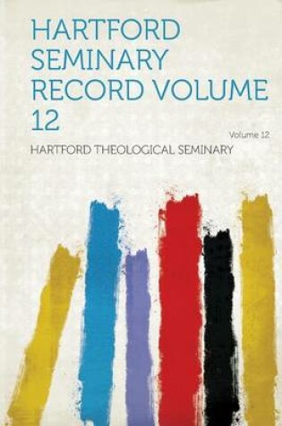 Cover of Hartford Seminary Record Volume 12