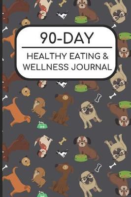 Book cover for 90-Day Healthy Eating and Wellness Journal