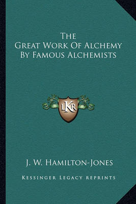 Book cover for The Great Work of Alchemy by Famous Alchemists