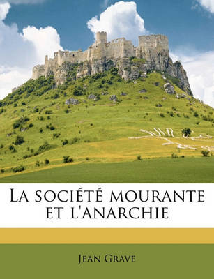 Book cover for La Societe Mourante Et L'Anarchie