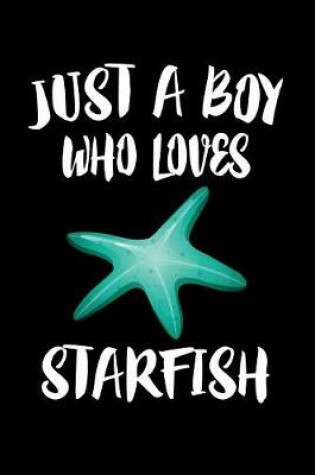 Cover of Just A Boy Who Loves Starfish