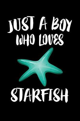 Book cover for Just A Boy Who Loves Starfish