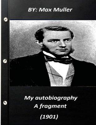 Book cover for My autobiography; a fragment (1901) by Max Muller 1901