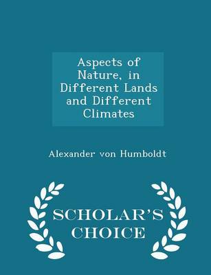 Book cover for Aspects of Nature, in Different Lands and Different Climates - Scholar's Choice Edition