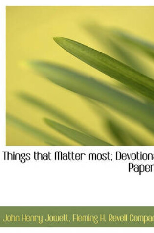 Cover of Things That Matter Most; Devotional Papers