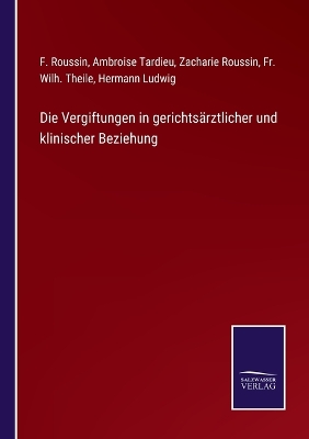 Book cover for Die Vergiftungen in gerichtsärztlicher und klinischer Beziehung