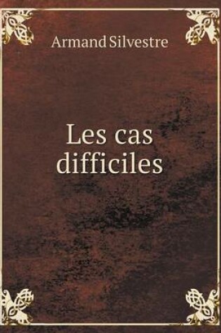 Cover of Les cas difficiles