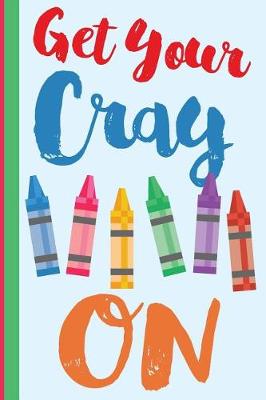 Book cover for Get Your Cray on