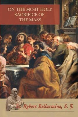 Book cover for On the Most Holy Sacrifice of the Mass