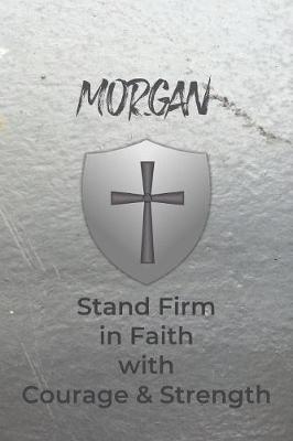 Book cover for Morgan Stand Firm in Faith with Courage & Strength