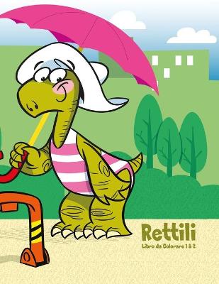 Cover of Rettili Libro da Colorare 1 & 2