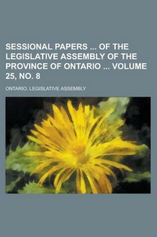 Cover of Sessional Papers of the Legislative Assembly of the Province of Ontario Volume 25, No. 8