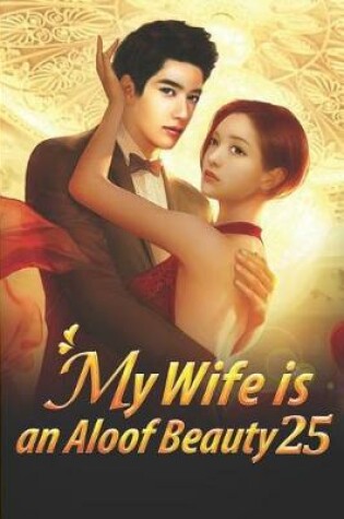 Cover of My Wife Is an Aloof Beauty 25